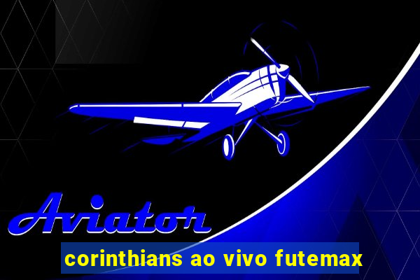 corinthians ao vivo futemax